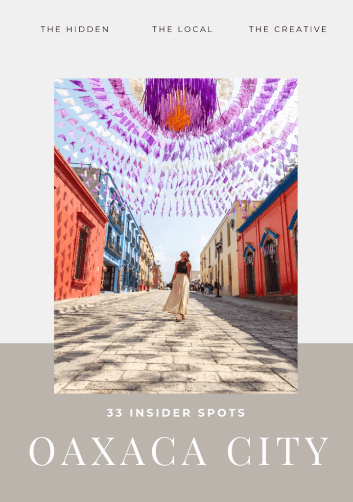 oaxaca city colourful streets hidden gems guide